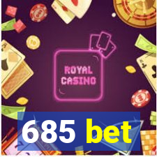 685 bet